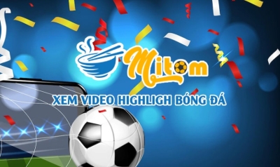 Mitom TV - Không gian trực tiếp hoàn hảo dành cho fan bóng đá